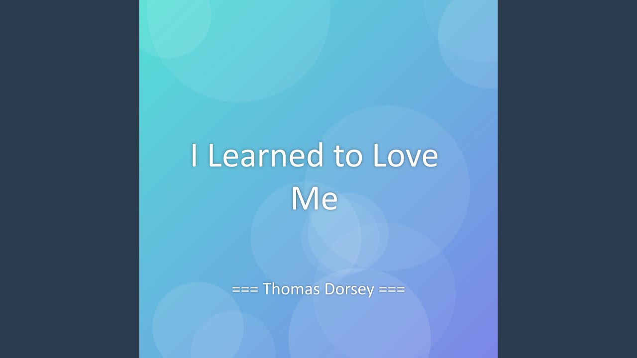 I Learned to Love Me