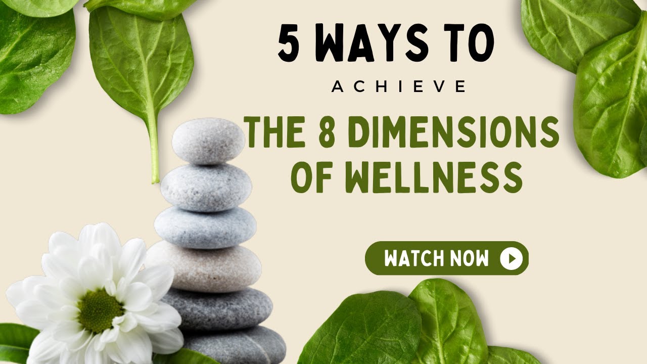 5 Ways to Achieve The 8 Dimensions of Wellness