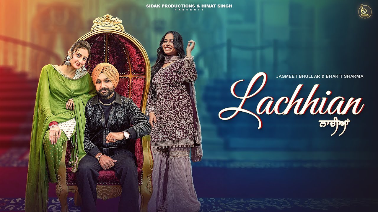Lachhian (Official Video) Jagmeet Bhullar |  Bharti Sharma | Latest Punjabi Song 2026 | Sidak