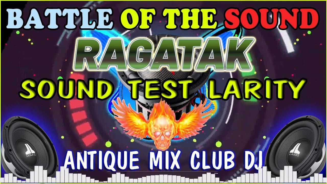 RAGATAK BATTLE MIX ACTIVATED 2023 SOUND CHECK 🎶💥 BASAK ANG SPEAKER MO DITO 🎶 BATTLE OF THE SOUND