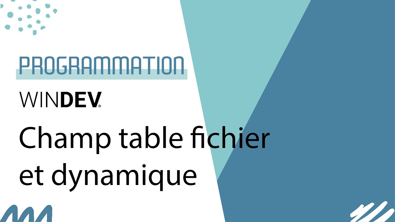 WINDEV - Structure dynamique d'un champ table avec ConstructionTableFichier