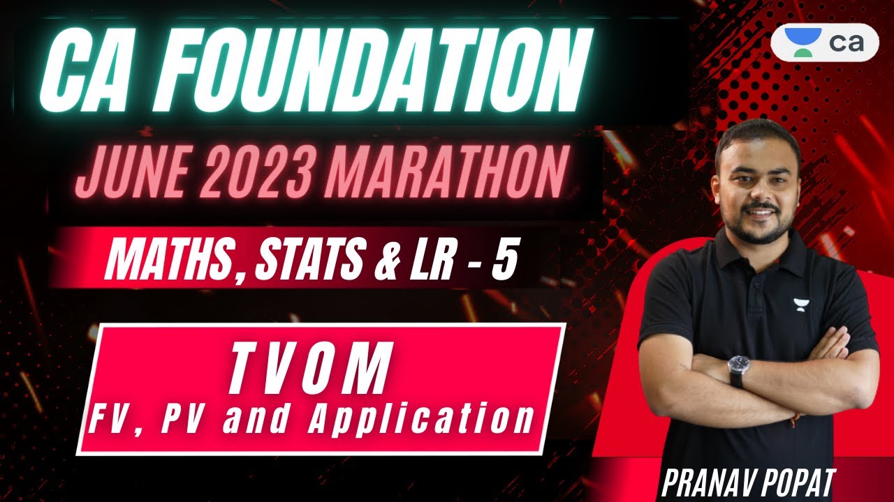 TVOM - FV, PV and Application | CA Foundation June Marathon 2023 | Pranav Popat