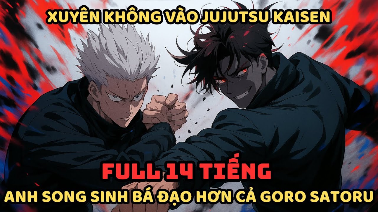 🔥TRỌN BỘ🔥:Jujutsu Kaisen Fanfic: Gojo Satoru à, Em Trai Thì Vẫn Là Em Trai Thôi!