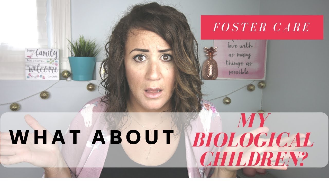 FOSTER CARE: Worried about how being a foster family affects your Bio Children?