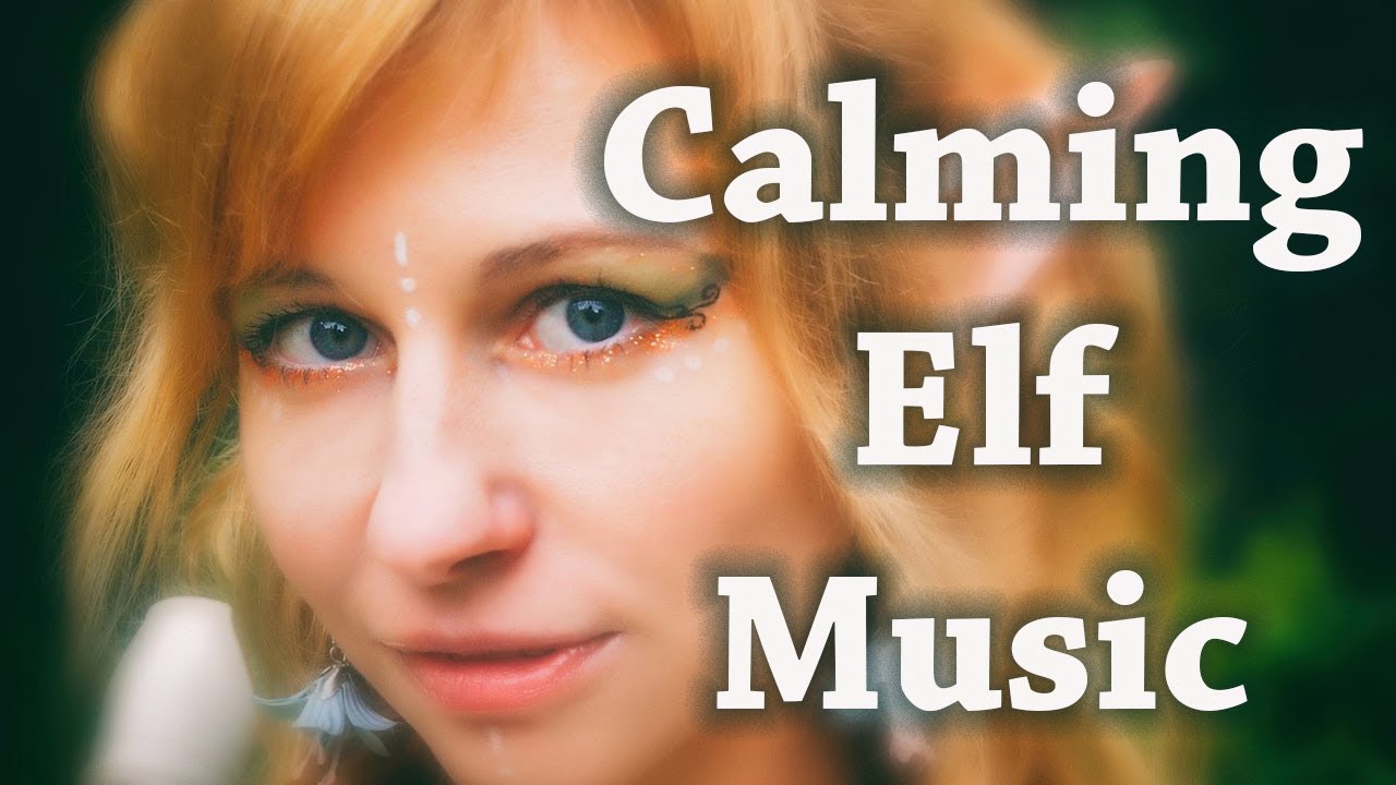 ELF MUSIC | CALMING MUSIC | RELAXING MUSIC | HIGH ELVES