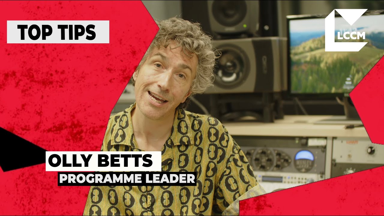 TopTips l Olly Betts, Programme Leader for BMus Music Production & Sound Engineering