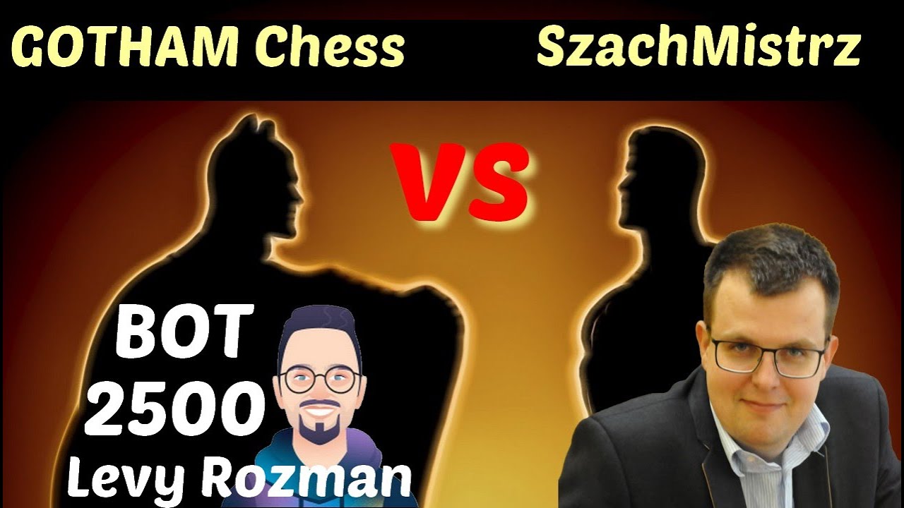 SZACHY 297# Szachmistrz vs GOTHAM Chess Levy Rozman, BOT ranking 2500 chess.com, debiut hipopotama
