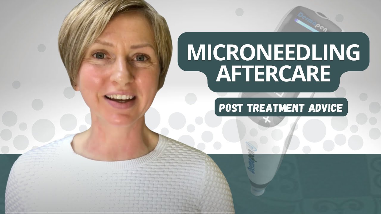 Microneedling Aftercare: Post Treatment Advice