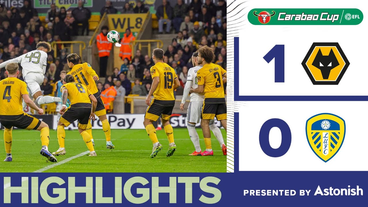 HIGHLIGHTS: WOLVES 1-0 LEEDS UNITED | CARABAO CUP THIRD ROUND