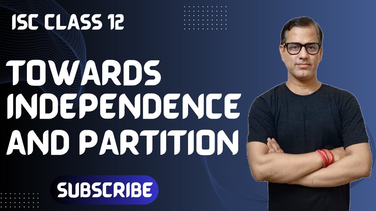 Towards Independence and Partition | ISC Class 12 | ISC History | @SirTarunArts