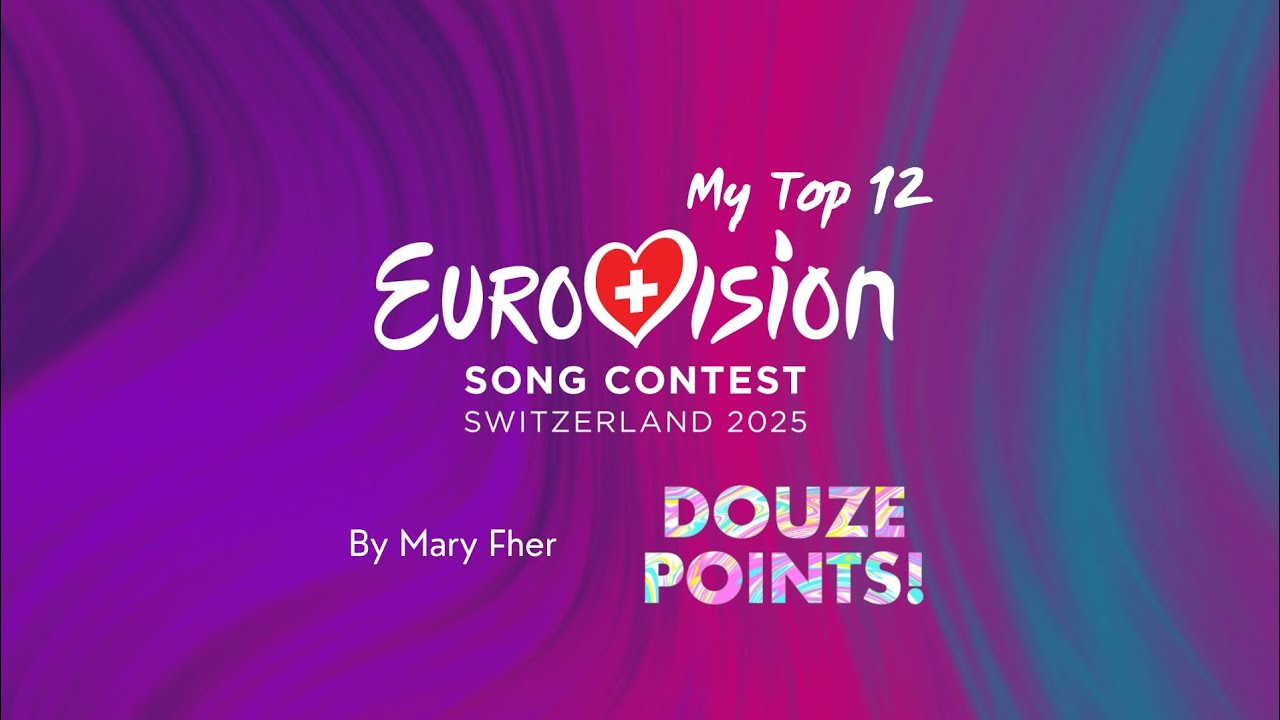 My Top 12 Eurovision 2025