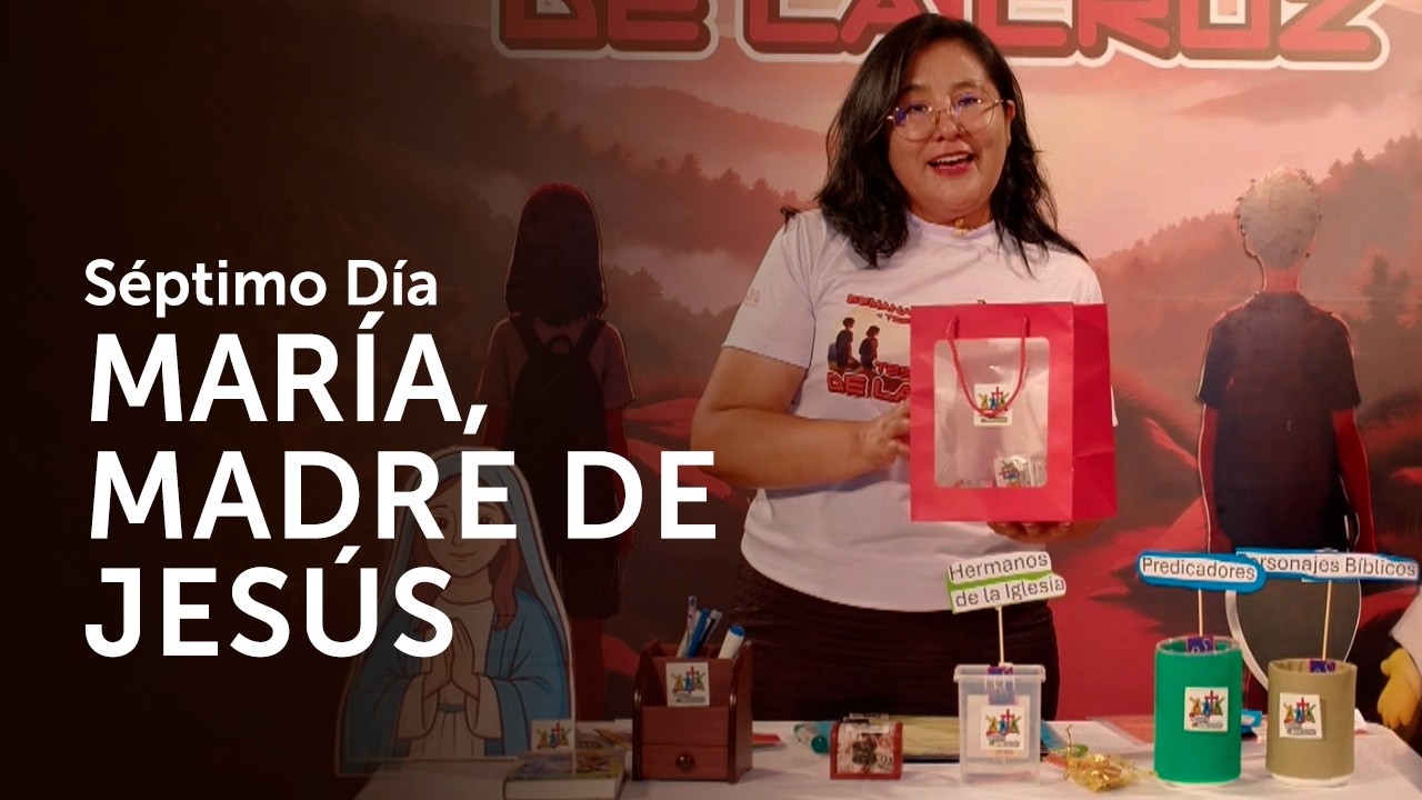 DÍA 7 - María, madre de Jesús |  Semana Santa Teen 2026