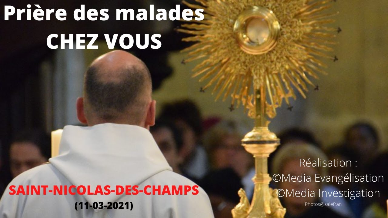 Prière des malades à Saint-Nicolas-des-Champs CHEZ VOUS - Guérison & Consolation [11-03-2021]