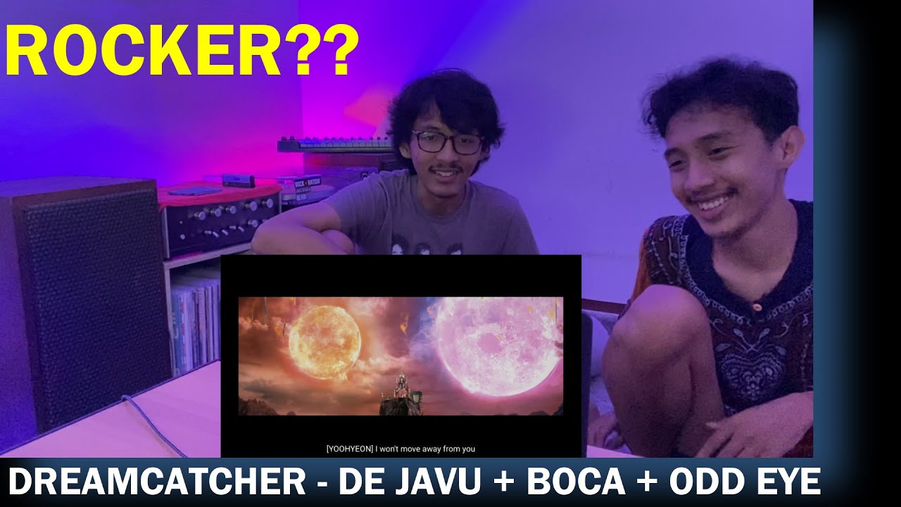 FIRST TIME LISTENING TO DREAMCATCHER - ODD EYE + DEJA VU + BOCA (REACTION)