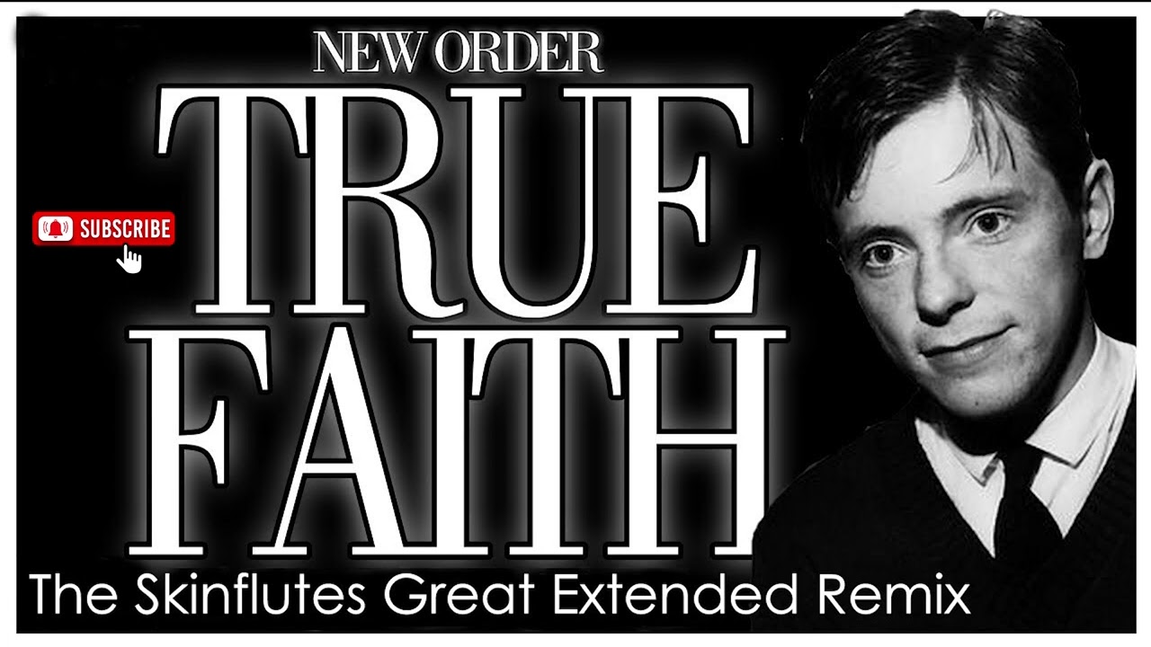 New Order - True Faith (The Skinflutes Great Extended Remix)