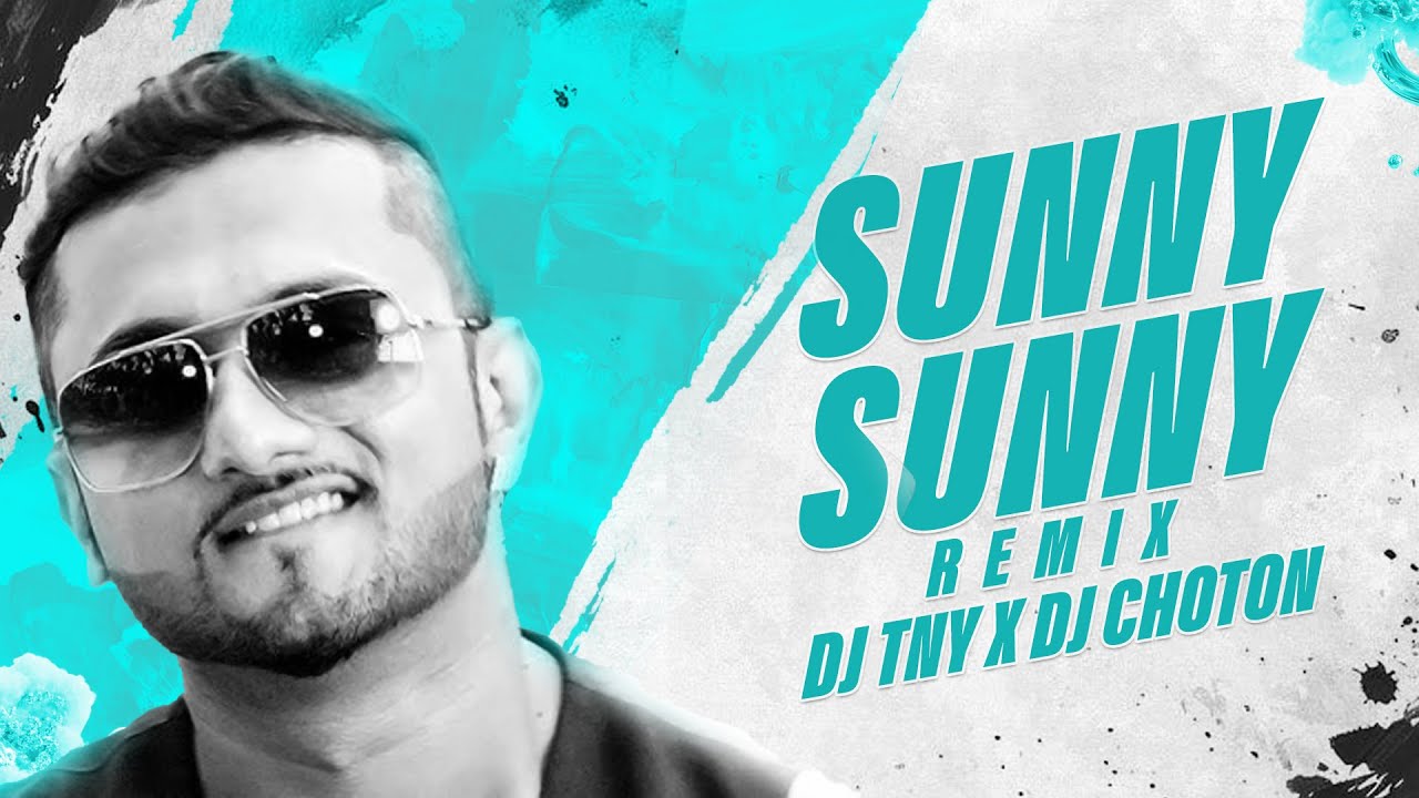Sunny Sunny Remix | 2k25 Remix | Yaariyan | Yo Yo Honey Singh Song | DJ Choton & DJ TNY