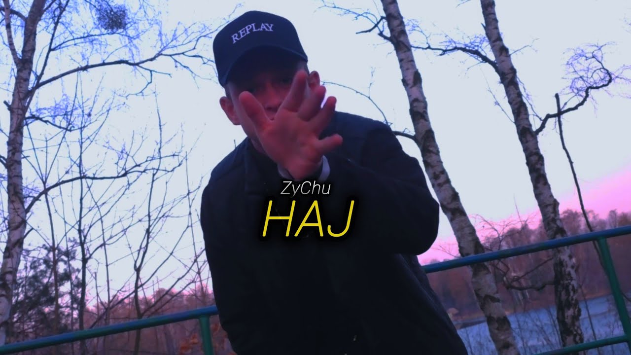 ZyChu - Haj ( prod. Bruks ) official video 