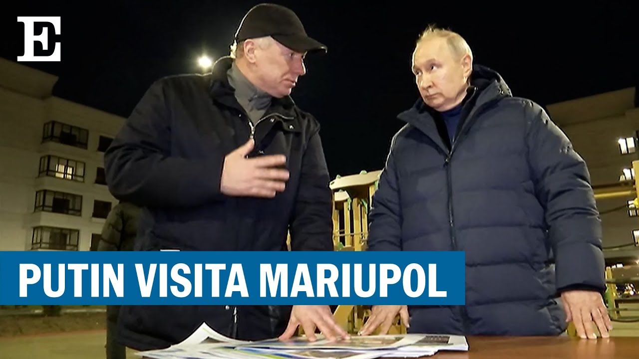 Putin visita Mariupol en su primer viaje a la Ucrania ocupada en la actual invasión | EL PAÍS