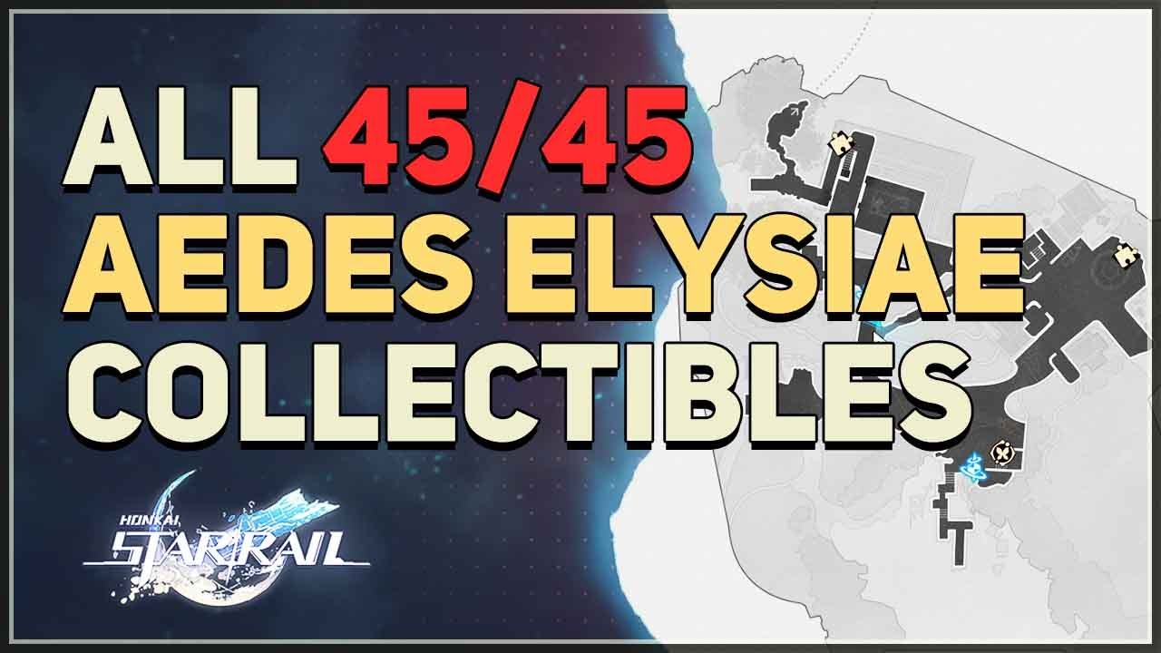 All Aedes Elysiae Collectibles Locations Honkai Star Rail