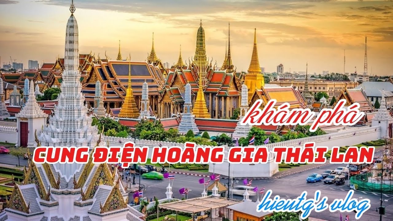 Khám phá cung điện hoàng gia Thái Lan