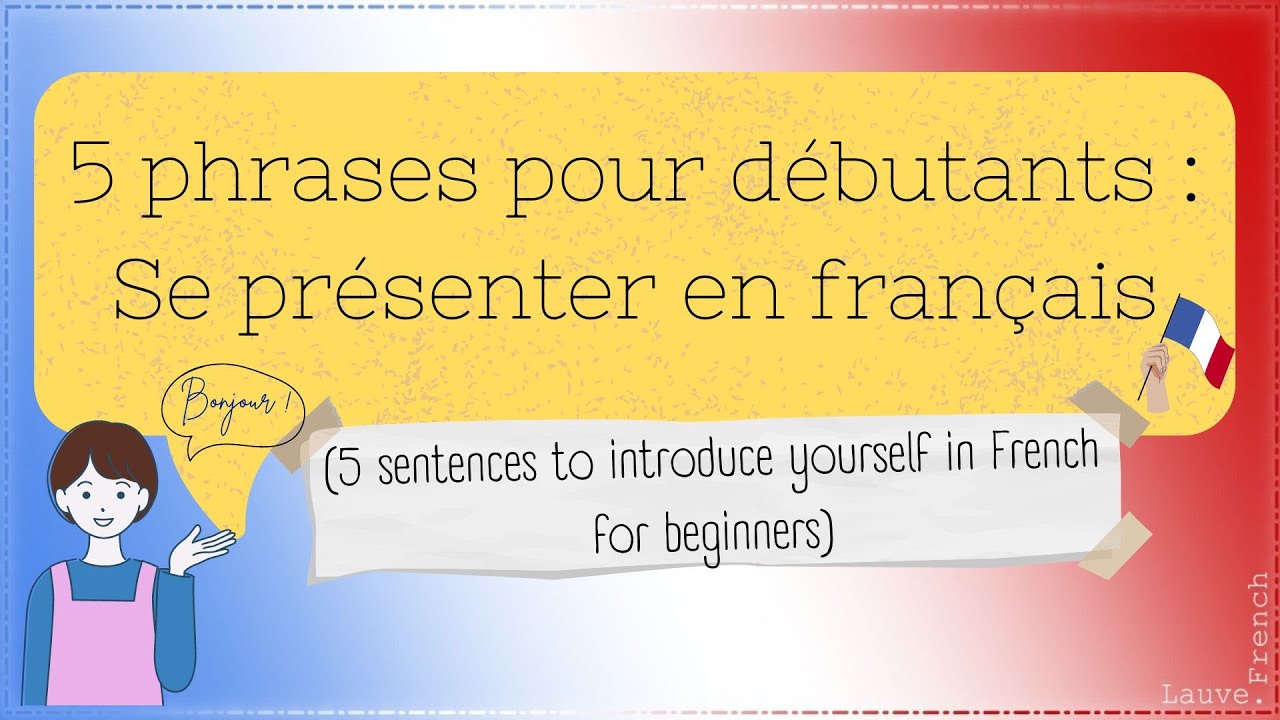 5 phrases pour débutants : Se présenter (« Je ») - 5 sentences for beginners: Introduce yourself  🇫🇷