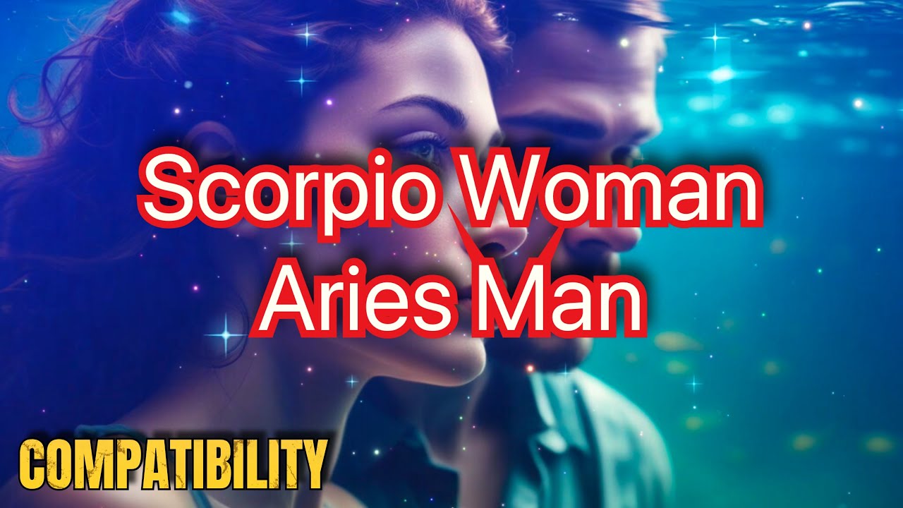 Scorpio Woman & Aries Man Compatibility: Love or War? 