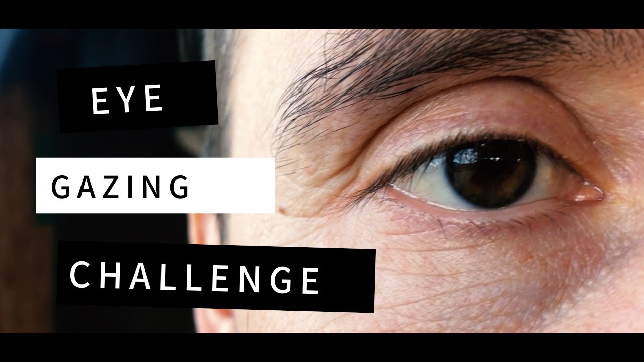 Relationship challenge: EYE GAZING for 4 minutes