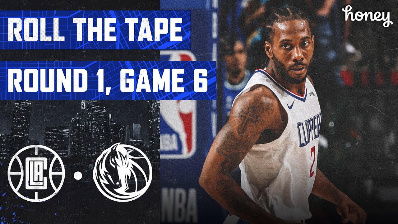 Roll The Tape: Kawhi Leonard Dominates in Game 6 Win Over Dallas Mavericks | LA Clippers