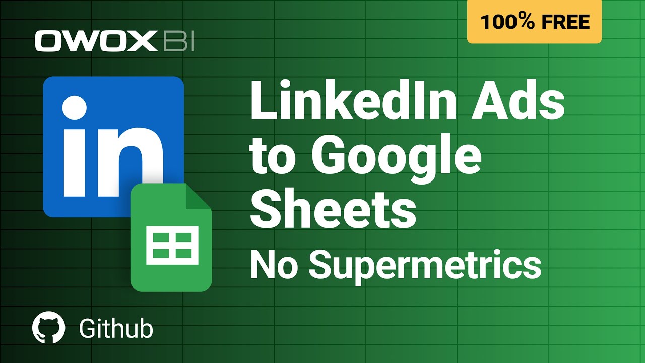 How to Collect LinkedIn Ads Data into Google Sheets Automatically & Free