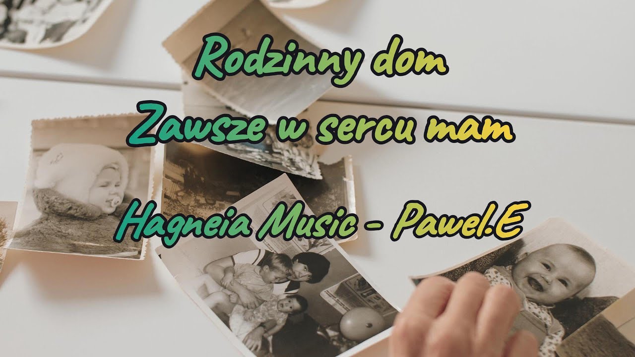 Rodzinny dom - Piosenka o wspomnieniach, bliskości i powrotach @Pawel.E & @Hagneia Music
