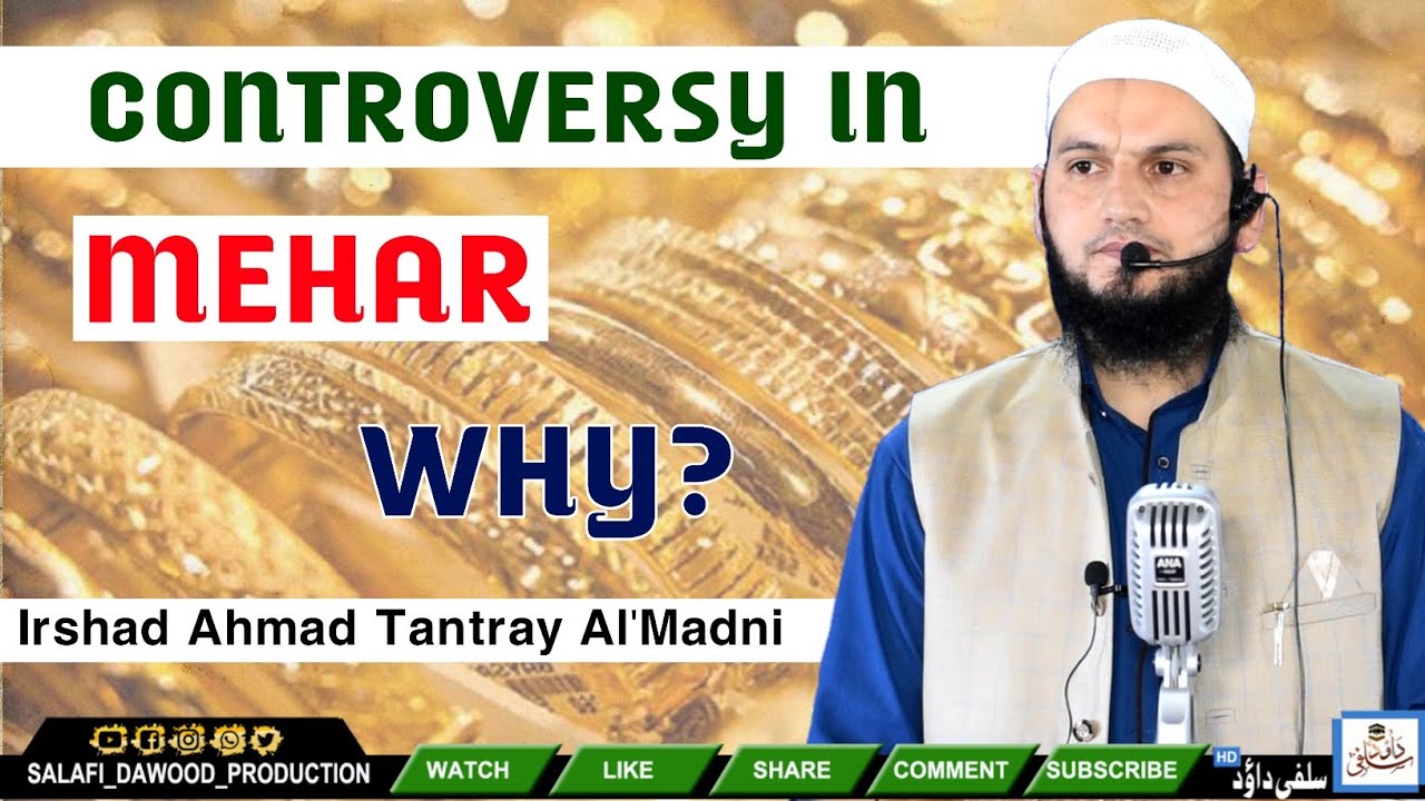 Controversy In Mehar WHY?Irshad Ahmad Tantray Al'Madni•Salafi Dawood Production•Important Clip•