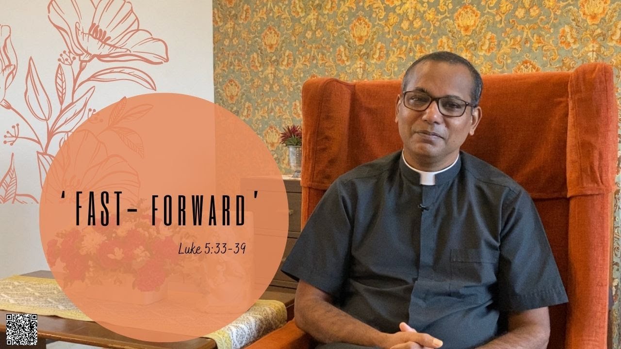 ‘FAST- forward’ | Luke 5:33-39