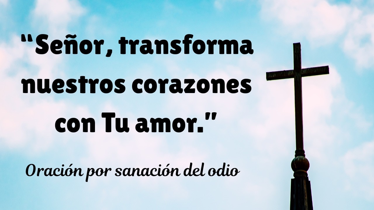Señor, quita el odio de mi corazón | Oración reflexiva | Lecciones y Reflexiones Bíblicas”