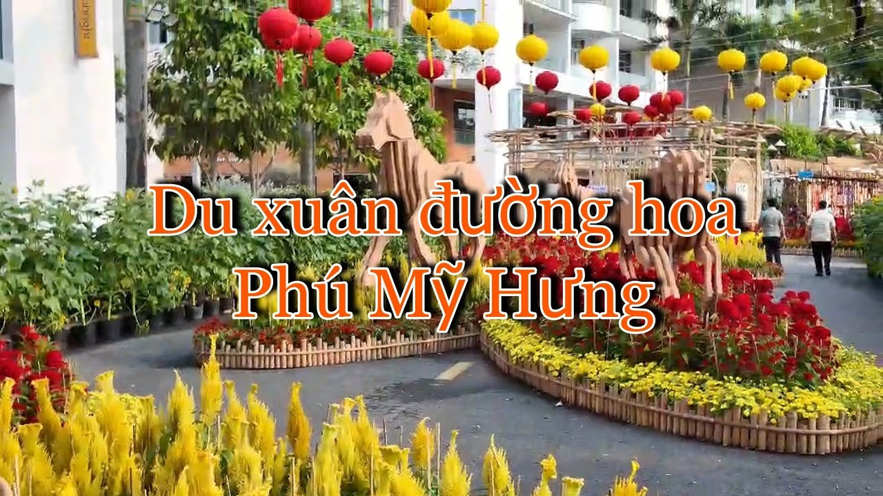 🌸 Du xuân đường hoa Phú Mỹ Hưng 
