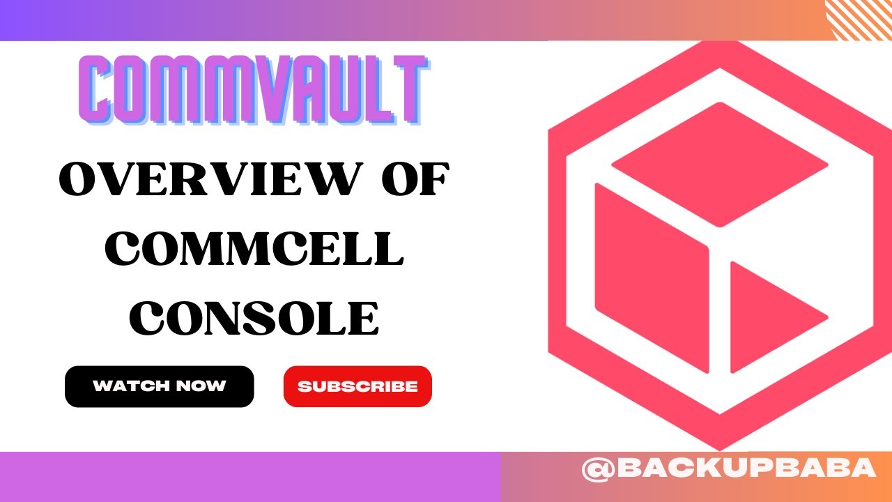 Overview Of Commvault CommCell Console | CommCell Console Demo | Commvault Demo