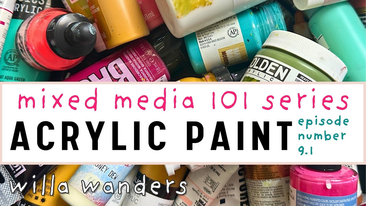 What I Wish I Knew Before Choosing Acrylic Paints for Mixed Media (Mixed Media 101 Series)