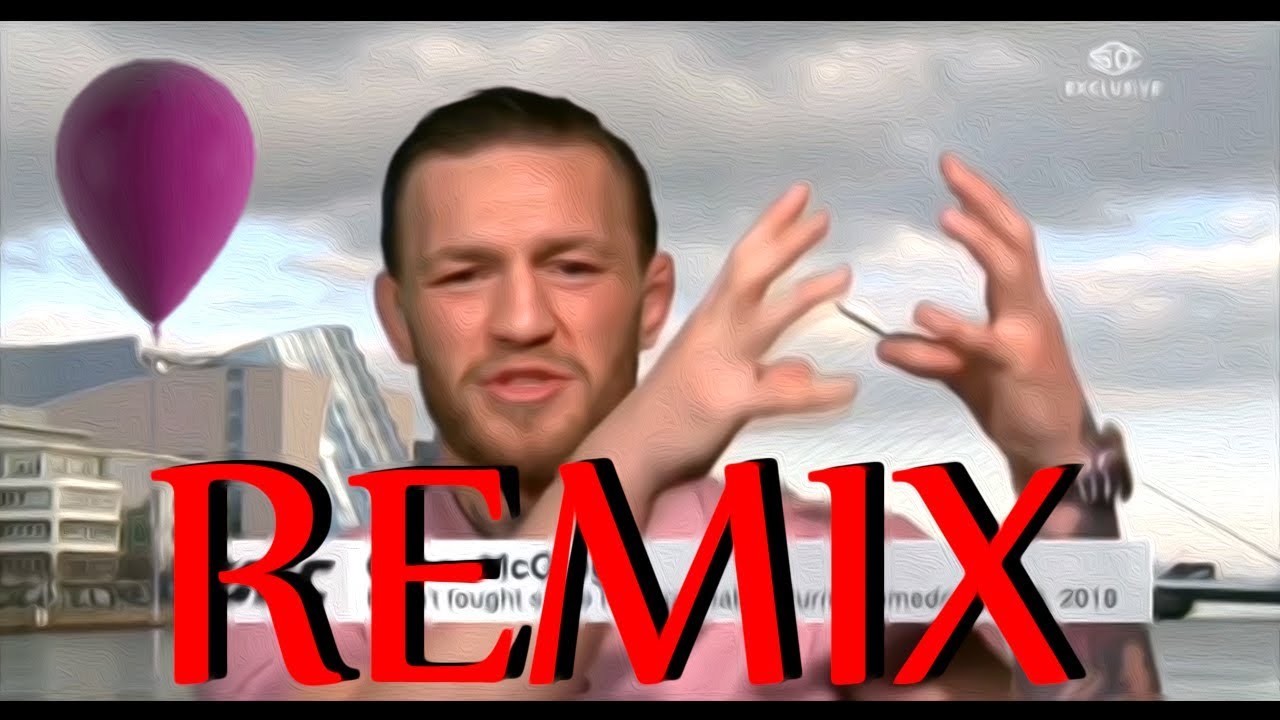 Conor McGregor - My Foot was a Balloon REMIX