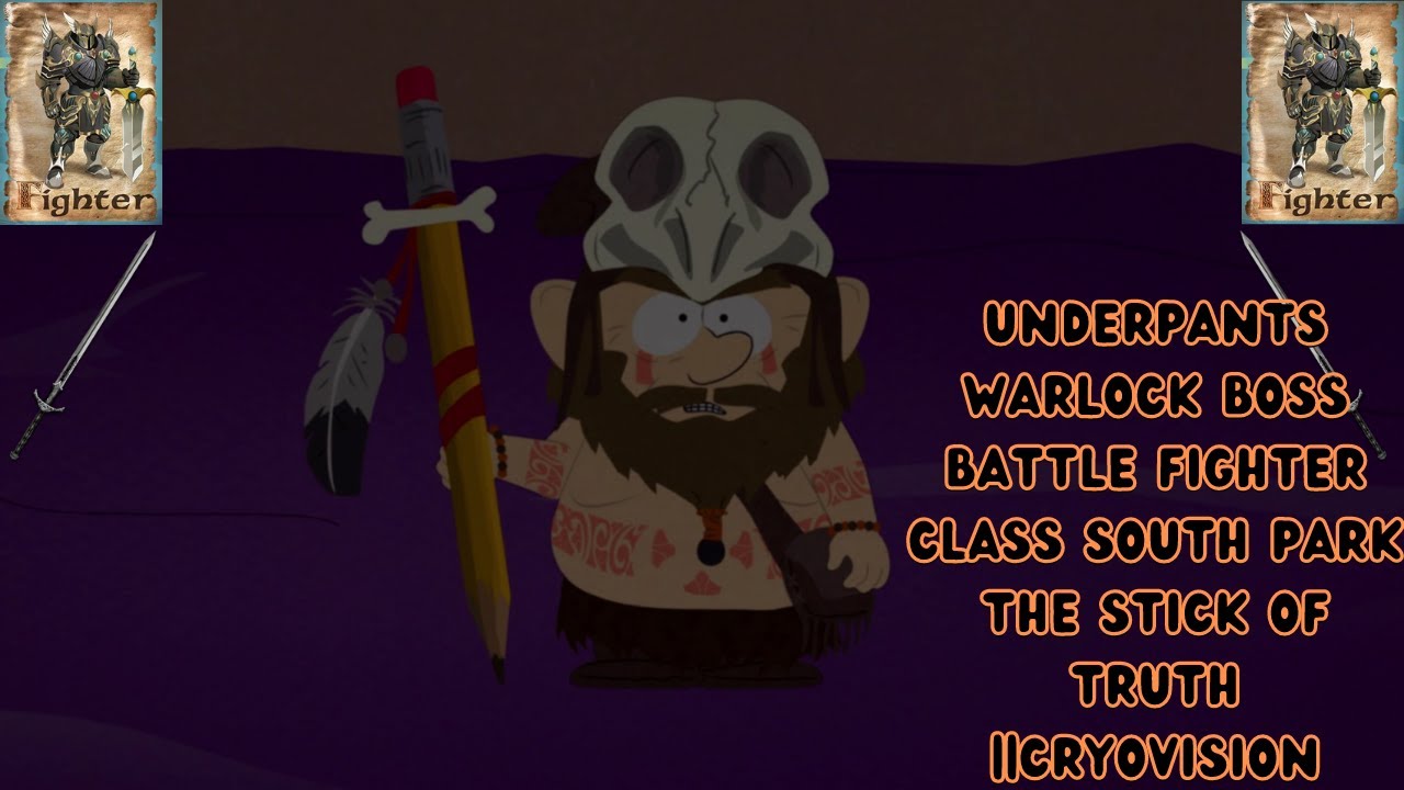 Underpants Warlock Boss Battle Fighter Class SOUTH PARK THE STICK OF TRUTH ||CryoVision