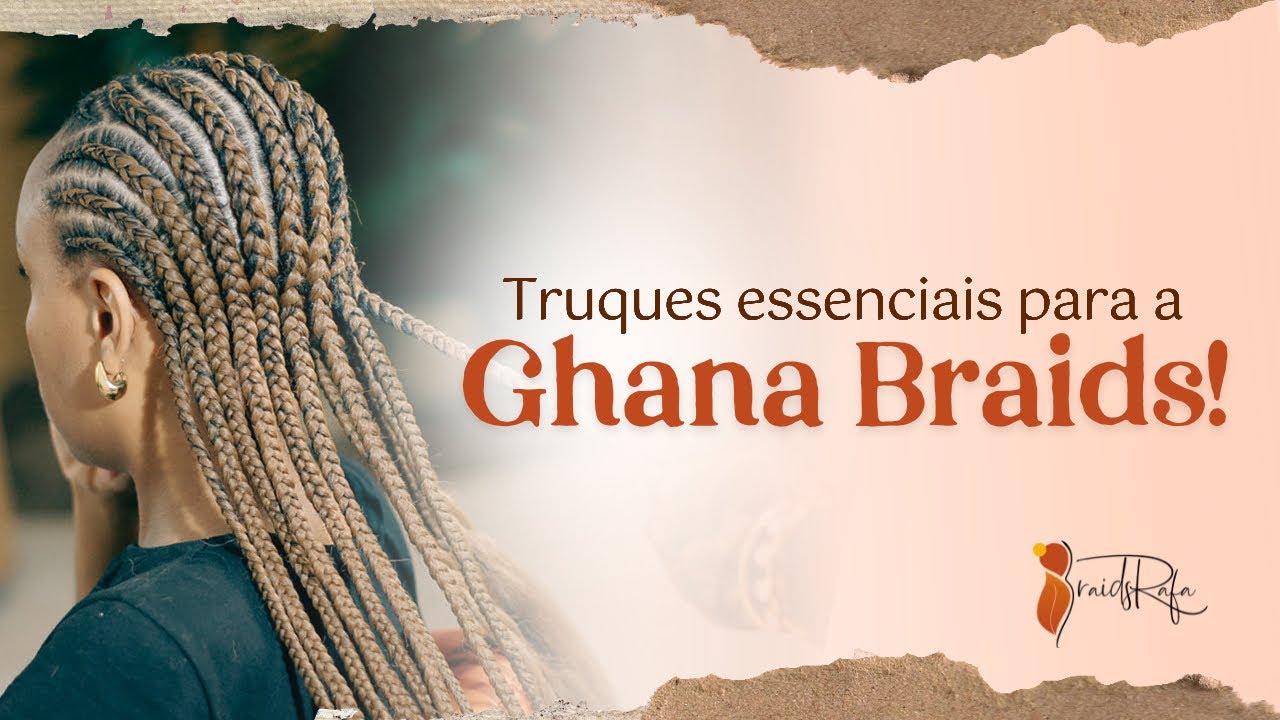 TRUQUES ESSENCIAIS PARA GHANA BRAIDS!