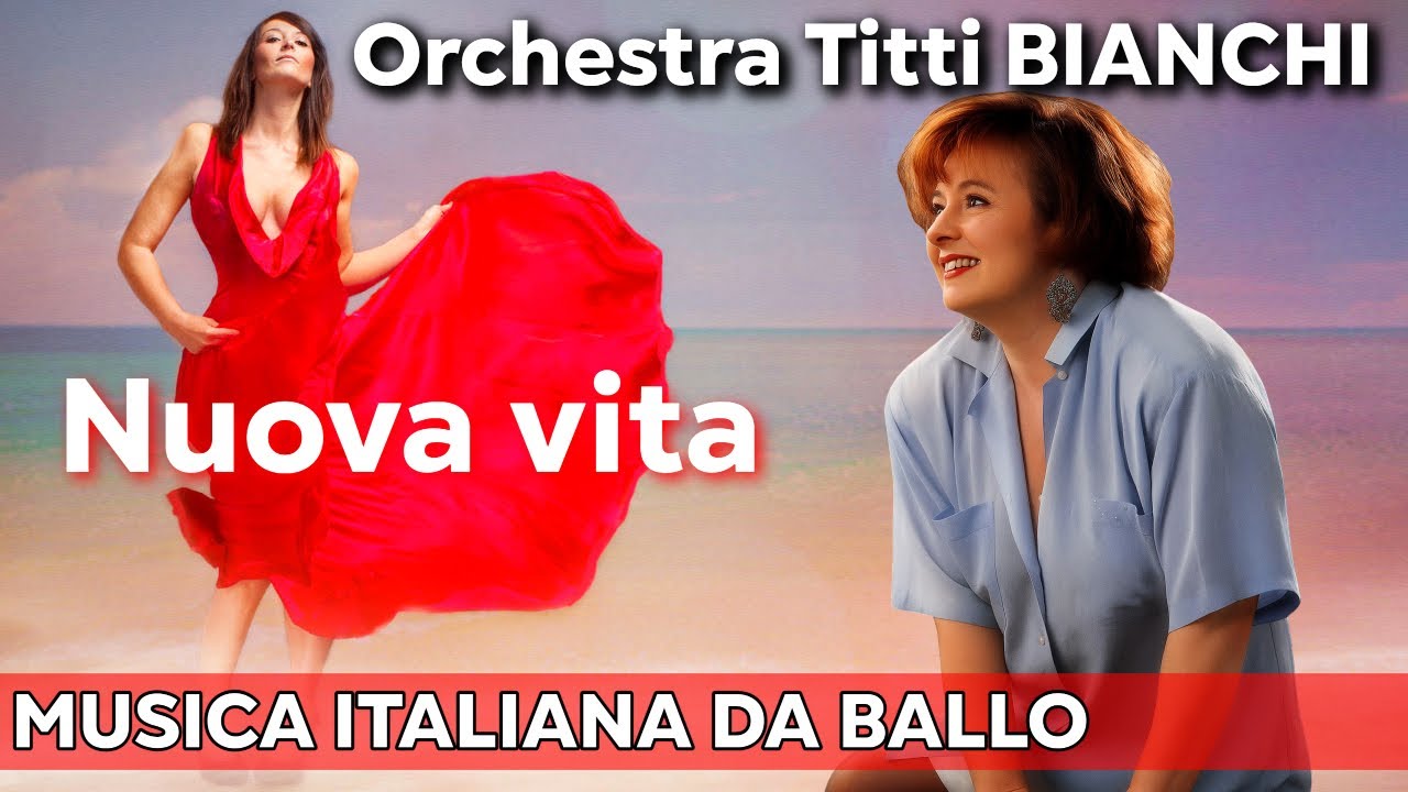 Orchestra Titti Bianchi: Nuova vita | Musica Italiana Da Ballo | Grandi Successi