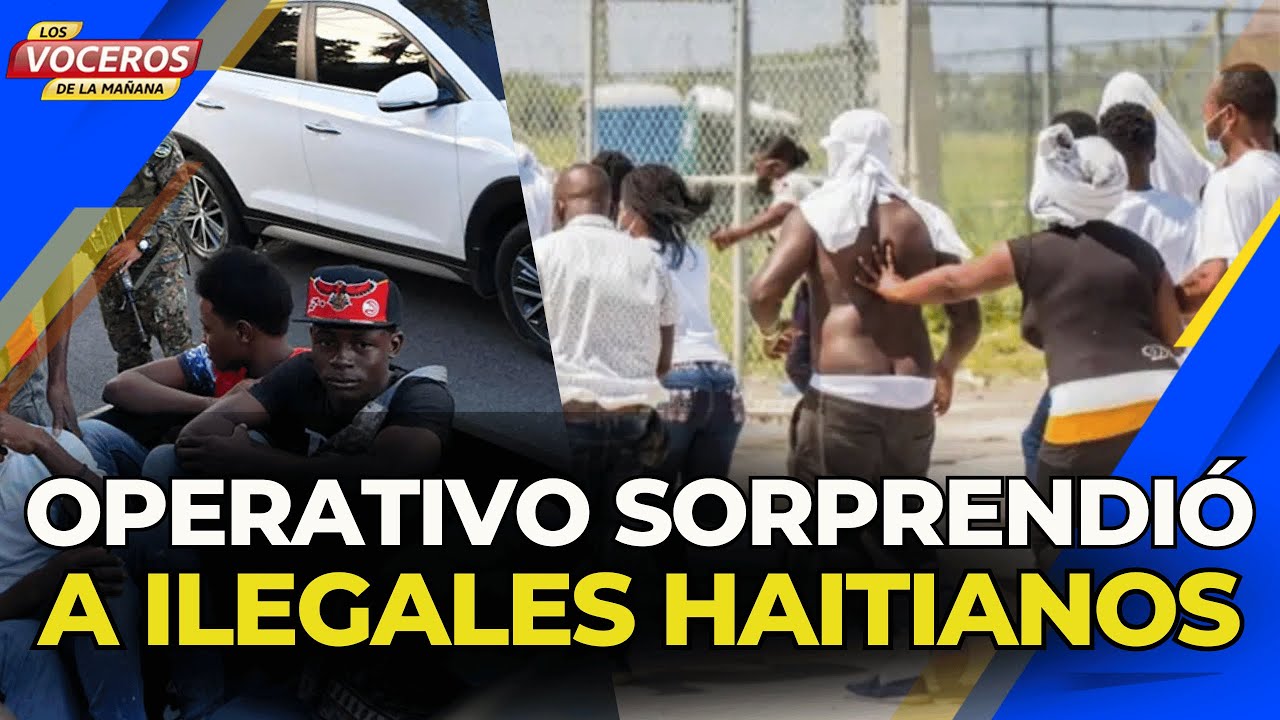 OPERATIVO SORPRENDIÓ A HAITIANOS ILEGALES