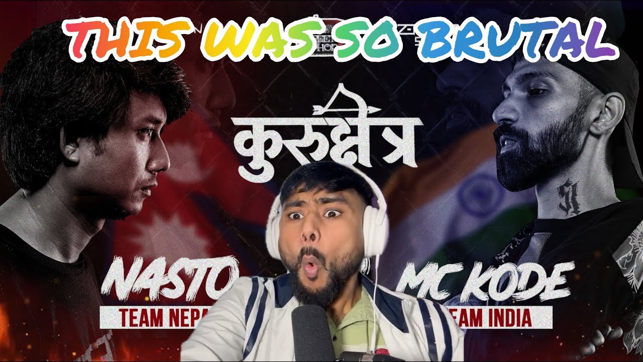 NASTO DEC@P!TATED HIM!!!!! REACTION TO KURUKSHETRA : NASTO VS MC KODE | NEPAL VS INDIA