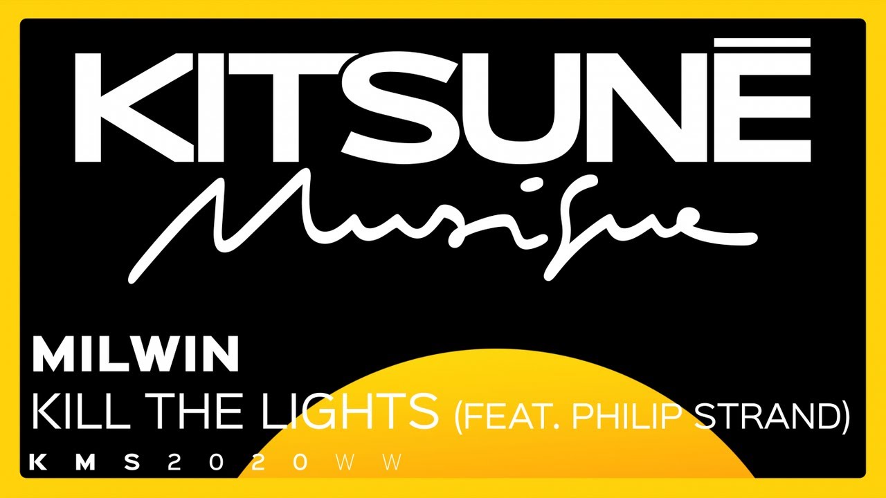 Milwin Ft. Philip Strand - Kill the Lights | Kitsun&eacute; Musique