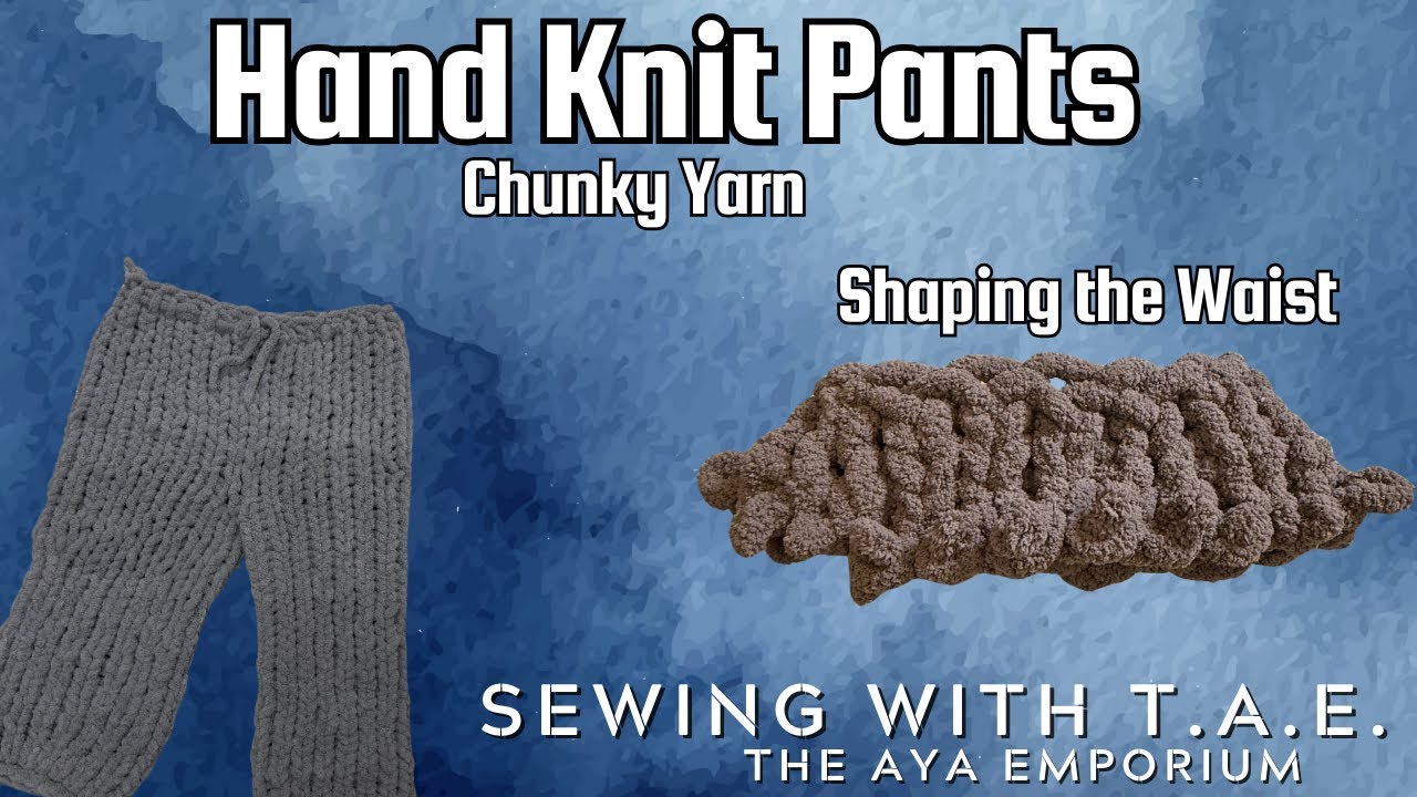 Hand Knit Pants | Hand Knitting Increasing Stitches 
