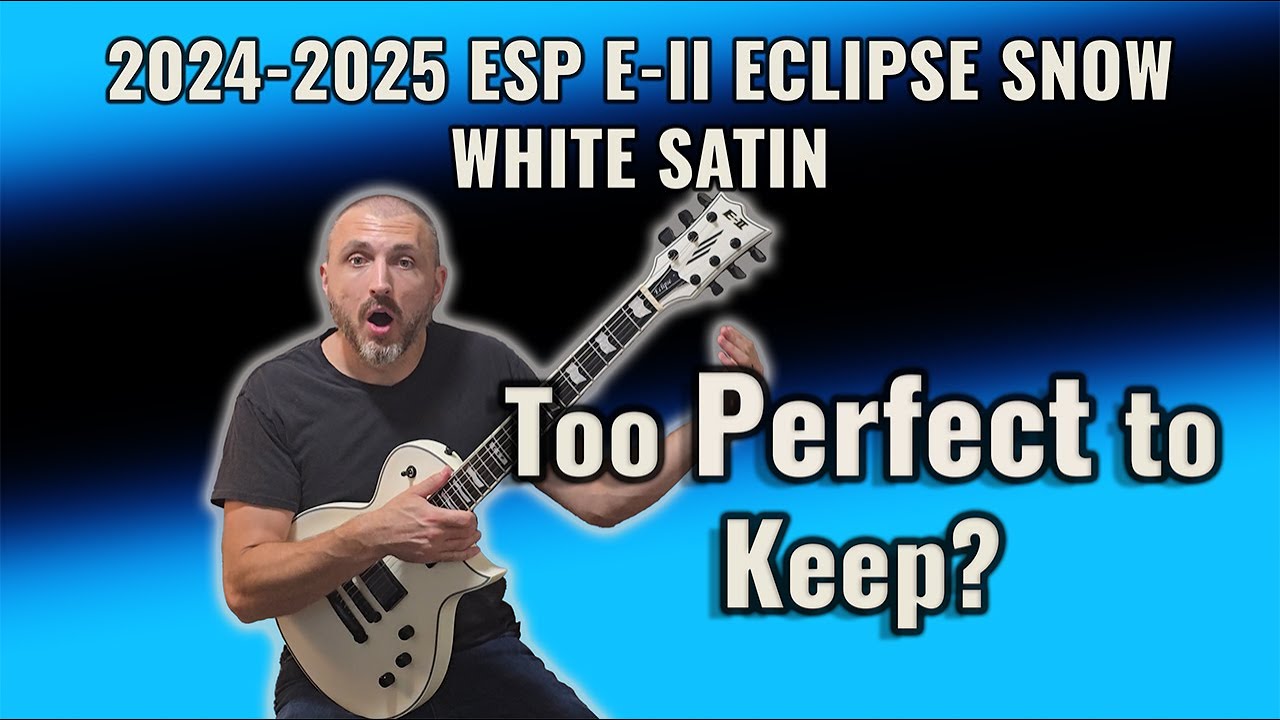 ESP E-II Eclipse Snow White Satin (2024/2025): Too Perfect To Keep? (Review & Tones)