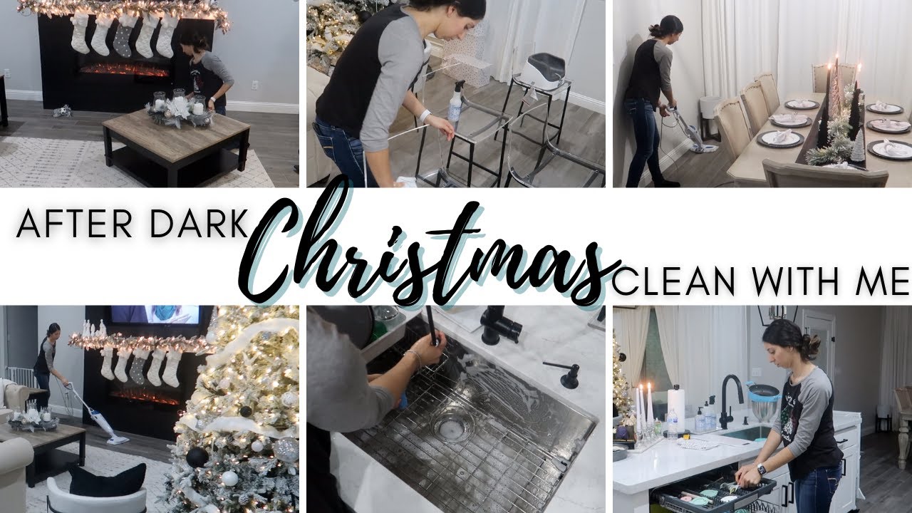 AFTER DARK CHRISTMAS CLEAN WITH ME 2021 |HOLIDAY CLEANING MOTIVATION | WINTER NIGHT CLEANING ROUTINE