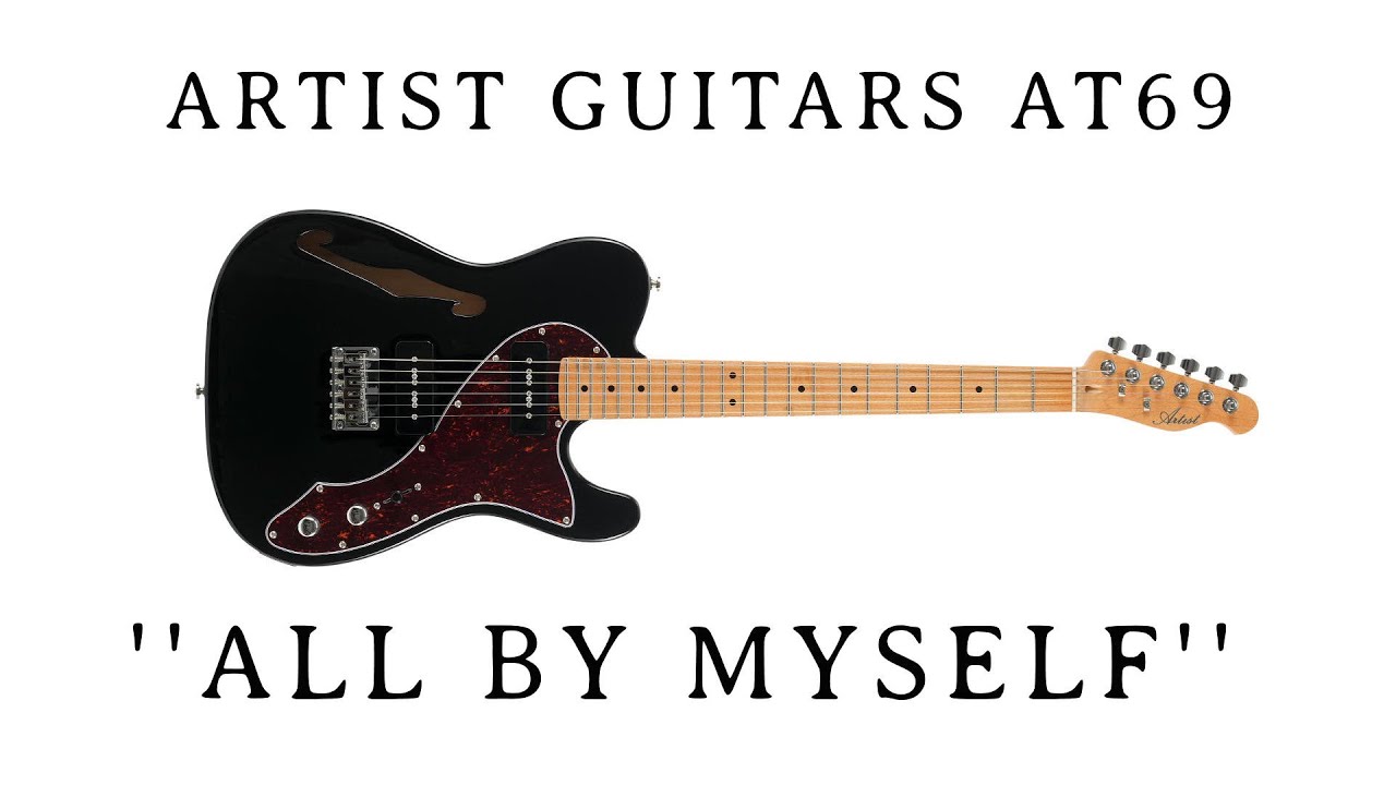 Artist Guitars AT69 - ''ALL BY MYSELF