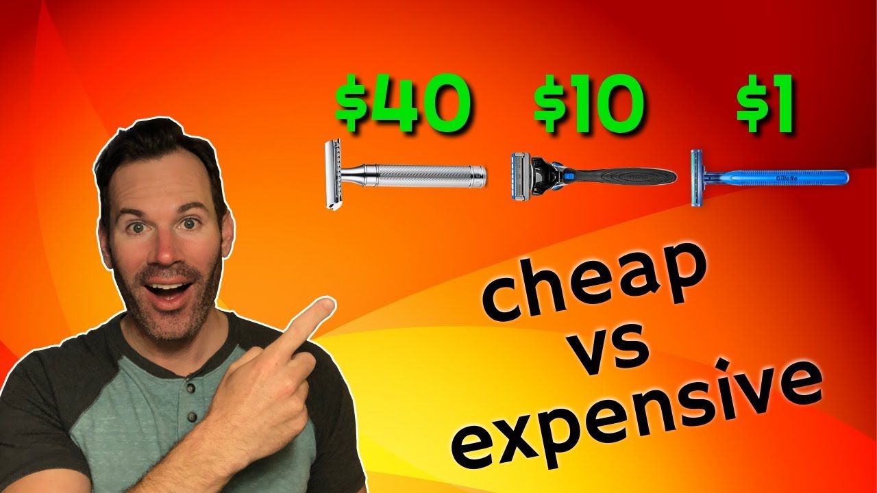 Cheap VS Expensive razors