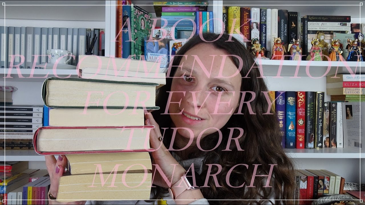 A Book Recommendation for every Tudor Monarch