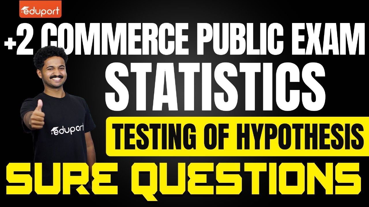 Plus Two Statistics | Sure Question | Testing of Hypothesis | Public Exam | Eduport Commerce